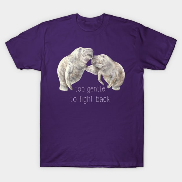 Manatees: too gentle to fight back T-Shirt by wanderinglaur